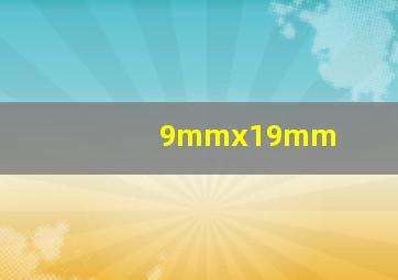 9mmx19mm