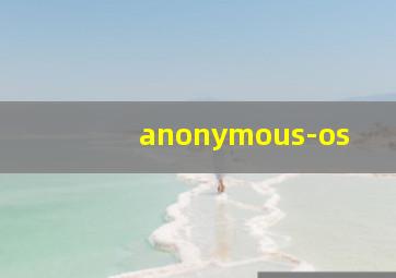 anonymous-os