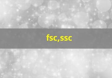 fsc,ssc