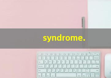 syndrome.