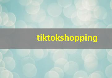 tiktokshopping