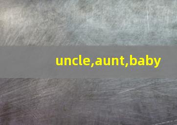 uncle,aunt,baby