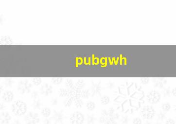 pubgwh